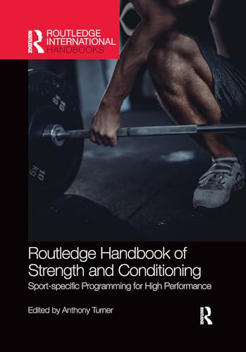 Routledge Handbook of Strength and Conditioning: Sport-specific Programming for High Performance (Routledge International Handbooks) von Routledge